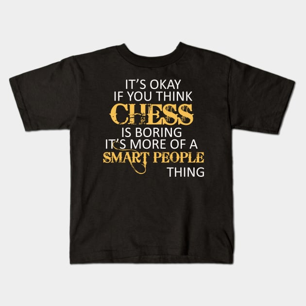 Chess is Boring - Chess T-Shirt Kids T-Shirt by lightningstore